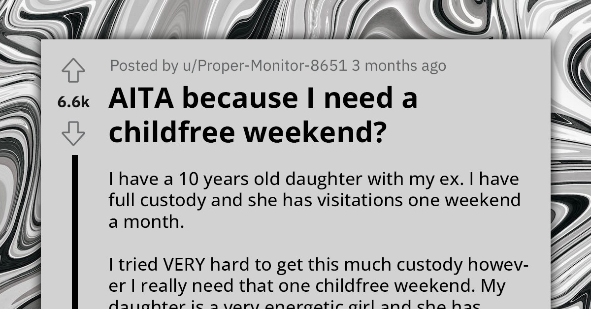 Single Father Needs Childfree Weekend, Wonders If That Makes Him a Bad Dad