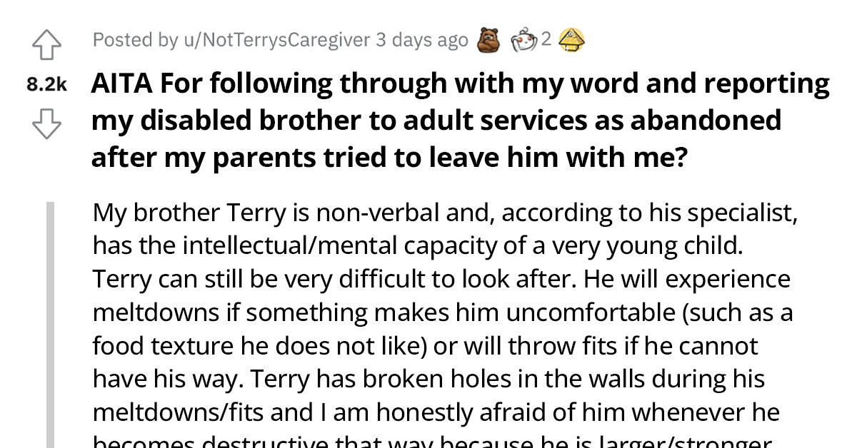 Parents' Neglect Forces Redditor To Report Disabled Brother As Abandoned