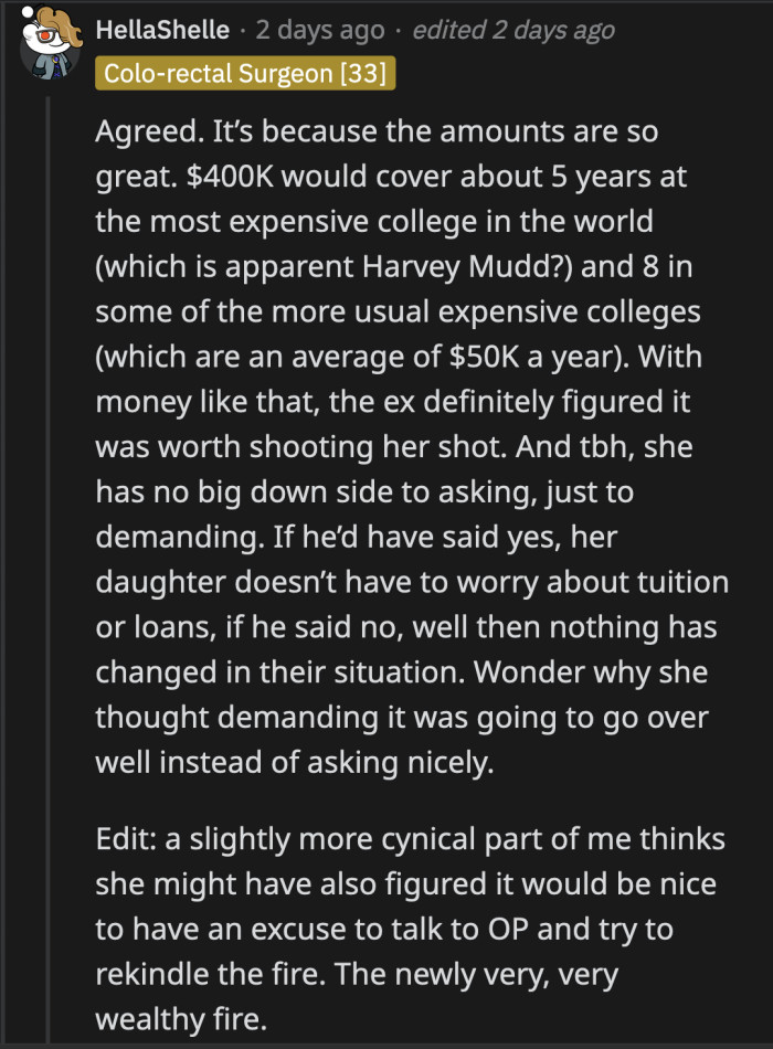 She can go to any school she wants without being buried in debt if OP agrees to set up a similar college fund for her. Or his ex-wife was trying to gauge if OP was open to giving their relationship another try.