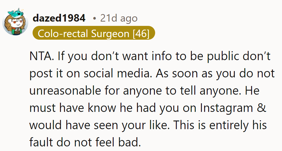 NTA. Posting on social media means it's fair game. He can't blame her for sharing.