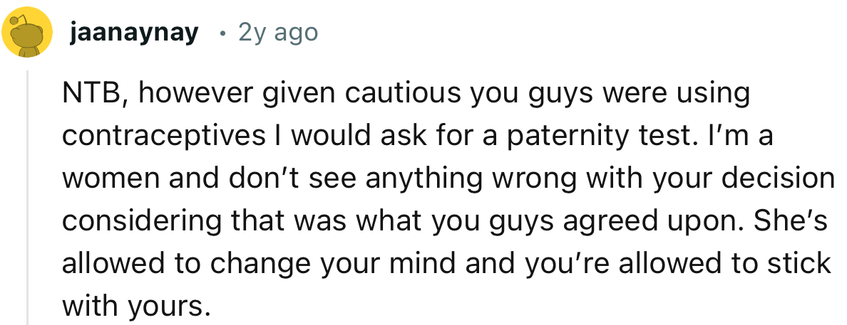 “NTB, However Given How Cautious You Guys Were Using Contraceptives, I Would Ask for a Paternity Test.”