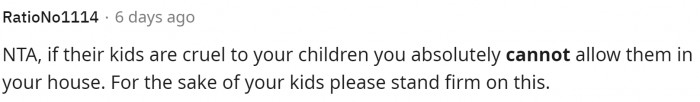 If the kids are in danger or could be uncomfortable with the situation, then do not do it.