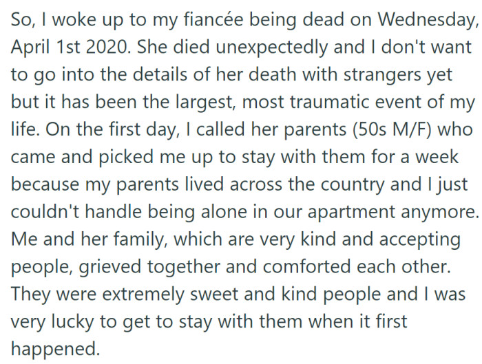 In April 2020, OP found their fiancée unexpectedly deceased and sought refuge with her parents for comfort and support during this distressing time.