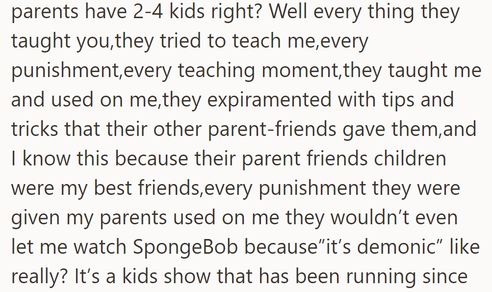 He realized his parents used him to test parenting tips from friends, even banning SpongeBob as 