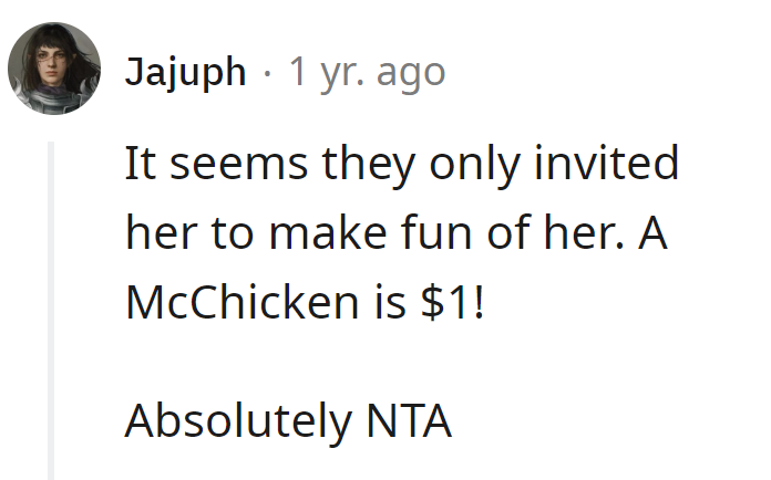 Invited for laughs, but a McChicken costs less than their humor budget. Well played!