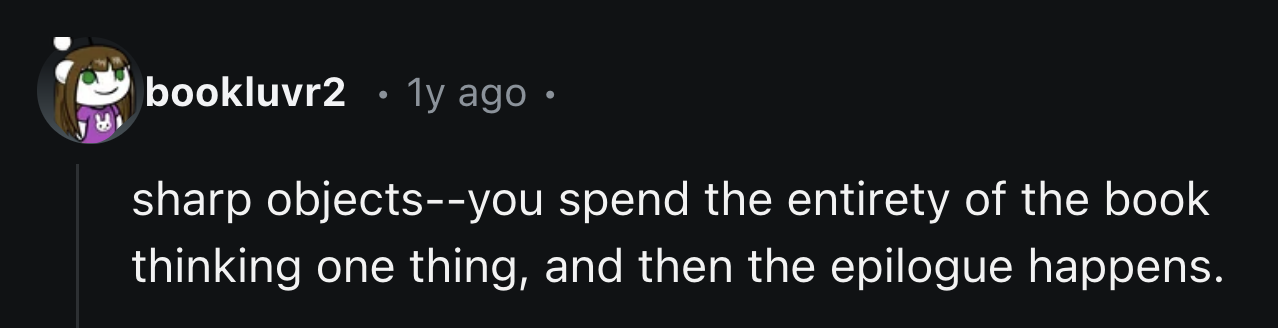 2. Gillian Flynn's book is about a reporter returning to her hometown to cover the unsolved murder of a preteen girl and the subsequent disappearance of another.