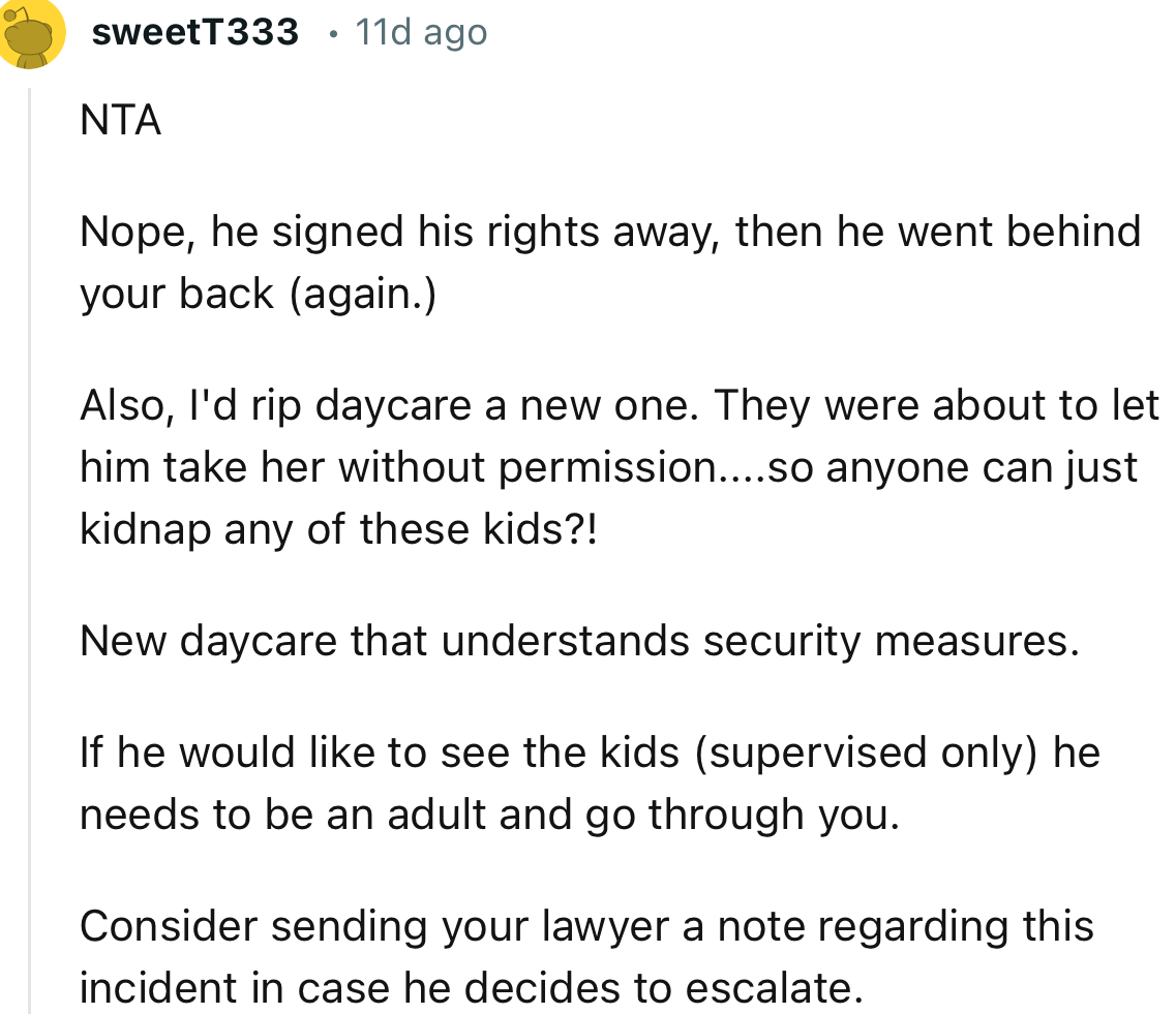 “I'd rip daycare a new one. They were about to let him take her without permission... so anyone can just kidnap any of these kids?!”