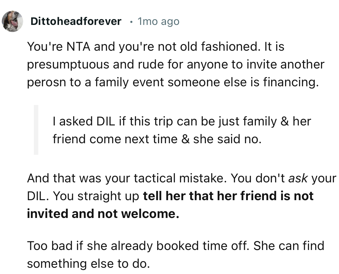 “You don't ask your DIL. You straight up tell her that her friend is not invited and not welcome.”