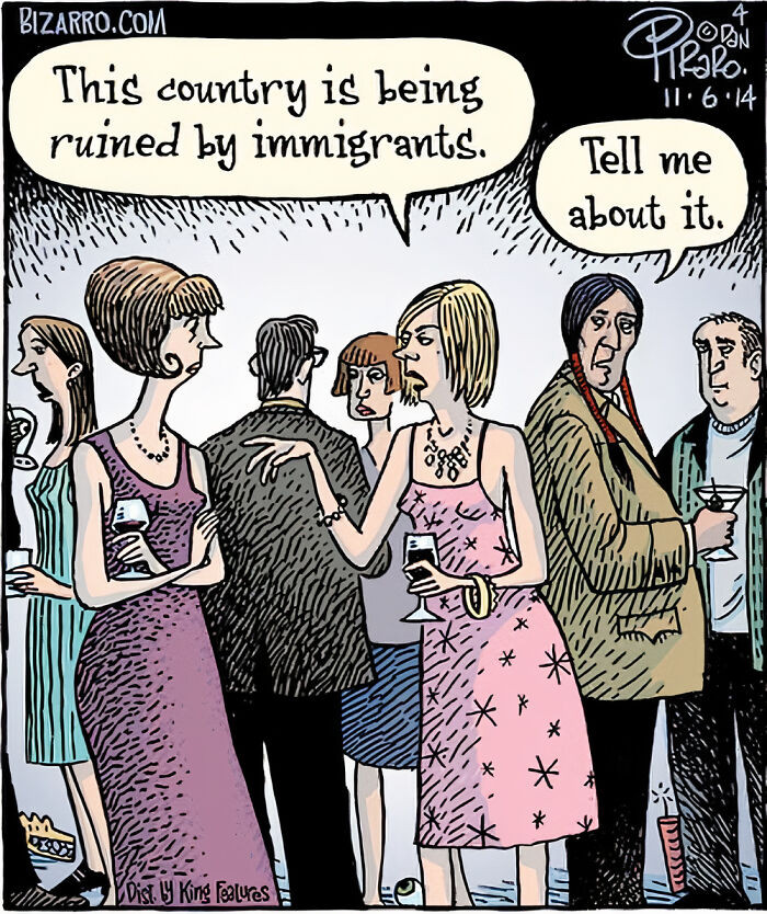 1. You can't complain about immigrants when you're one yourself.