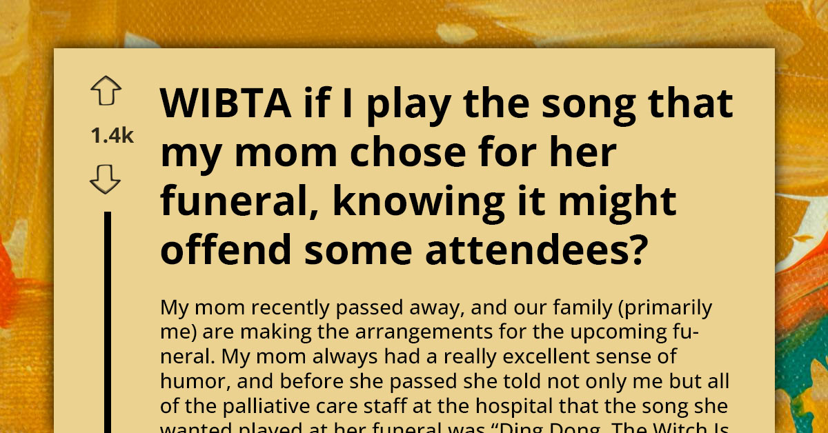 Mom Wants Her Funeral Song To Be "Ding-Dong! The Witch Is Dead," Her Kid Worries It Could Offend Religious Family And Friends