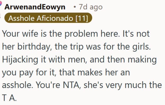 She turned a girls' trip into a mixed getaway and handed her husband the costs.