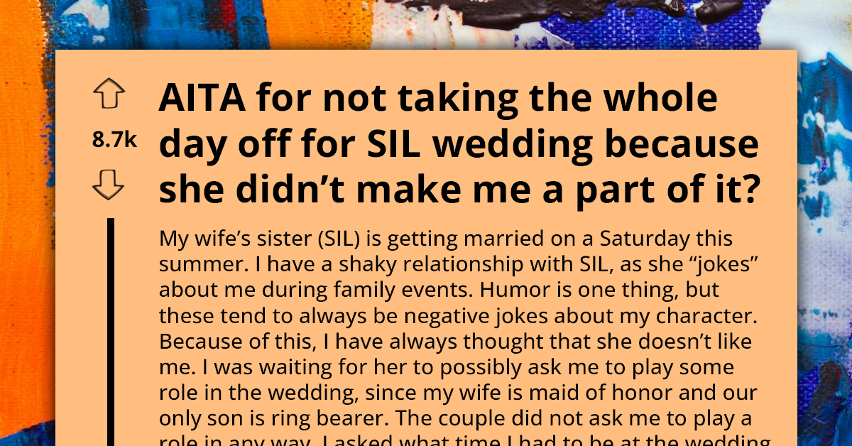 Man Refuses To Take Full Day Off For Sister-In-Law's Wedding After Being Excluded From Bridal Party, Faces Tension From Family