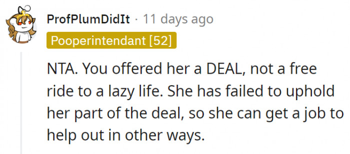 3. She was offered a deal and not a free ride to a lazy life.