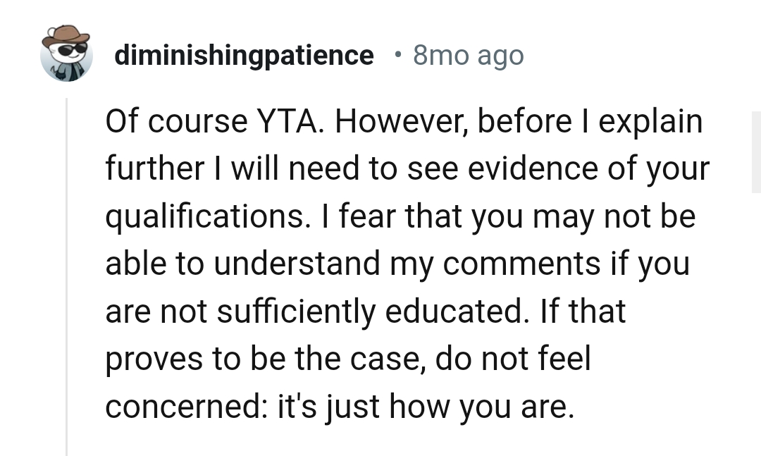 The OP may not understand this comment if she's not sufficiently educated