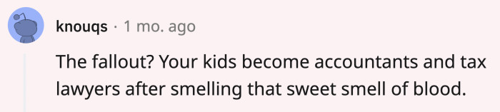 OP has doomed her kids to a future of fiscal responsibility