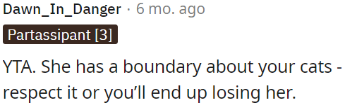 She has a boundary regarding OP's cats, and he needs to respect it to avoid losing her.