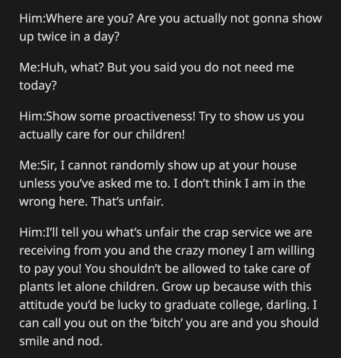 OP insisted that she wasn't wrong. The dad berated her further and called her a b*tch.