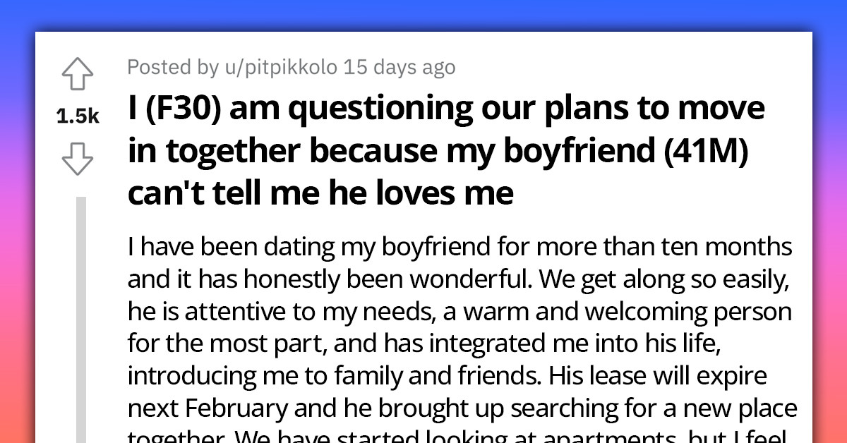 Redditor Questions Moving In With Her Boyfriend After Ten Months Because She's Unsure About His Intentions