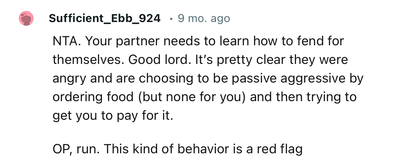 “It’s pretty clear they were angry and are choosing to be passive-aggressive by ordering food and then trying to get you to pay for it.”