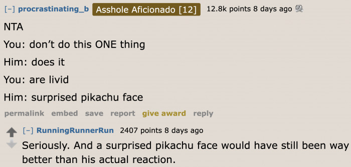 We'd rather have a surprised Pikachu face than a husband as disrespectful as this guy.