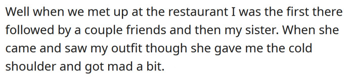 The OP's sister got angry when she saw what she was wearing.