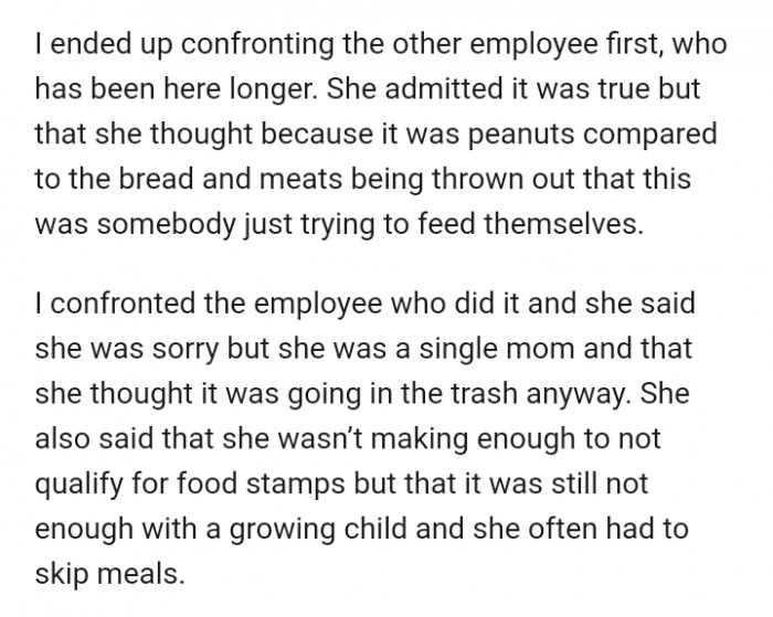 She decided to confront the employee, who explained that she didn't have enough to provide for her family