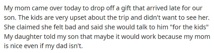 OP's mom came over, but the kids wanted nothing to do with her.