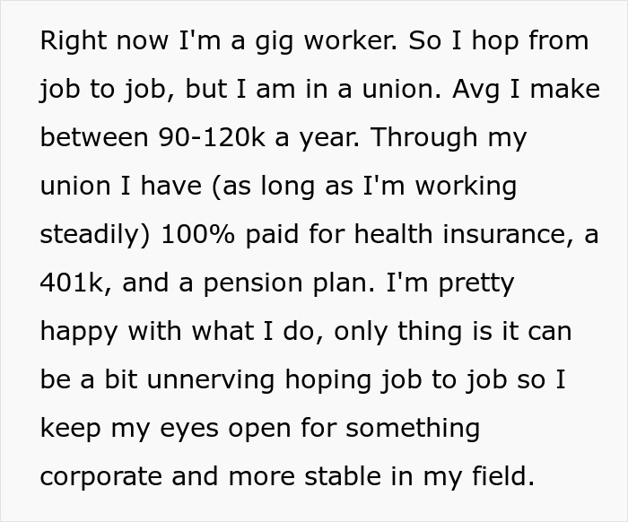 As of now, OP works as a gig worker and hops from job to job, but she is still able to sustain herself more than adequately.