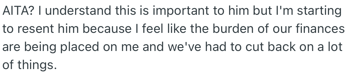 Due to this financial situation, OP no longer looks at her husband with loving eyes.