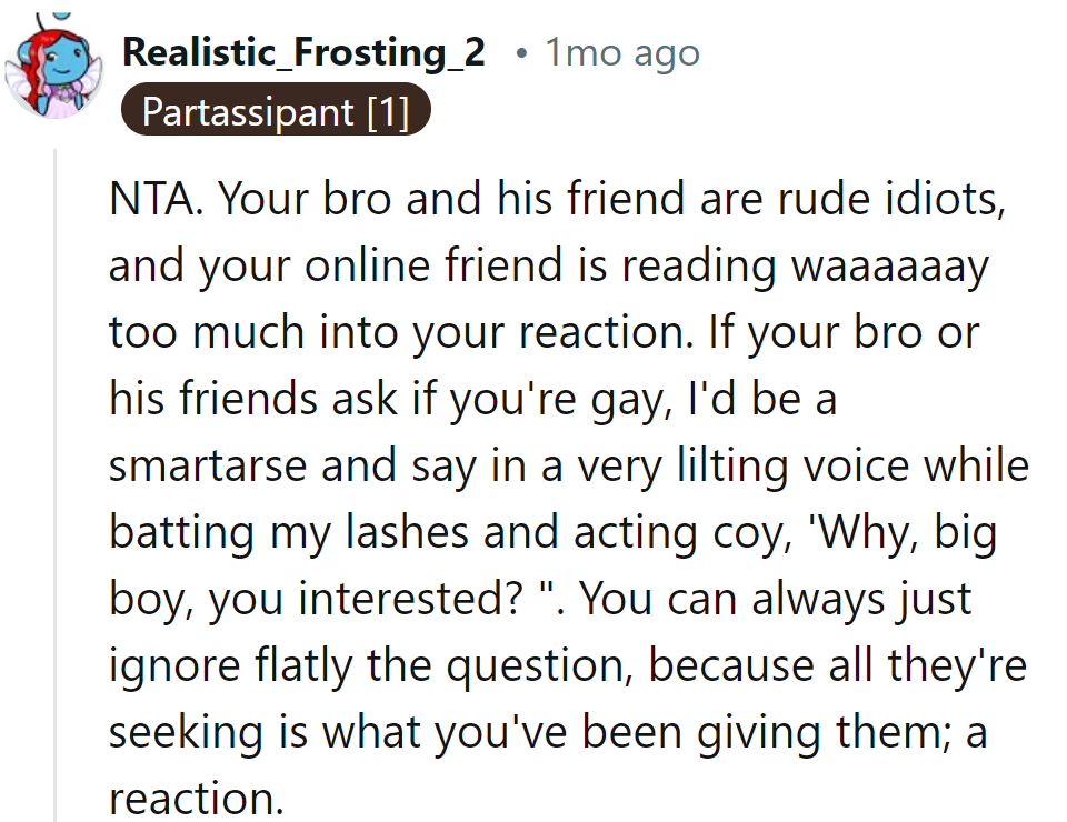 They're Fishing for a Reaction.