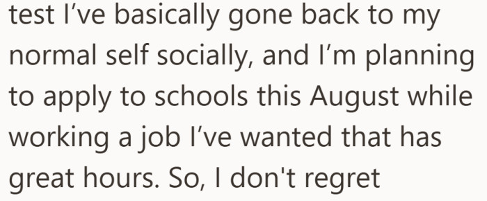 Life has started returning to normal since the exam ended. She is now looking ahead to the next chapter.