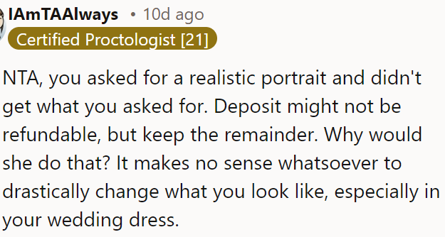 It makes no sense for her to drastically alter OP's appearance, especially in her wedding dress.