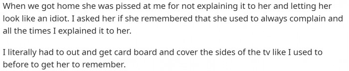 He said that she was mad at him for not explaining it and for letting her look foolish in front of everyone.