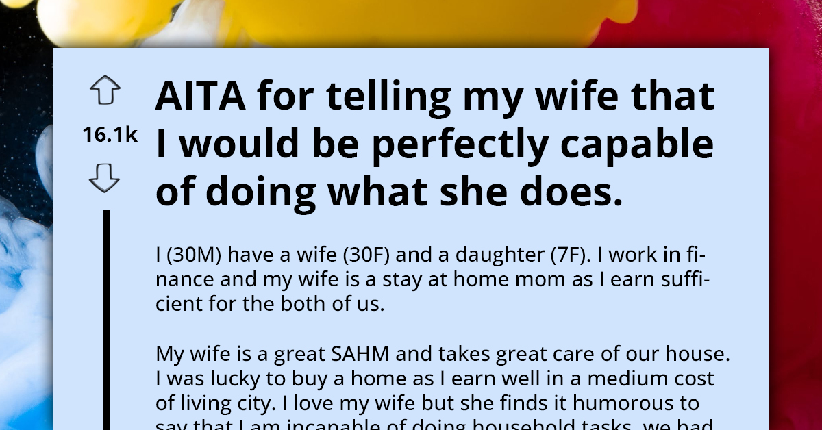 Redditor Asks If He's A**hole For Saying That His Job Requires "More Intellect" Than What His Wife Does As SAHM