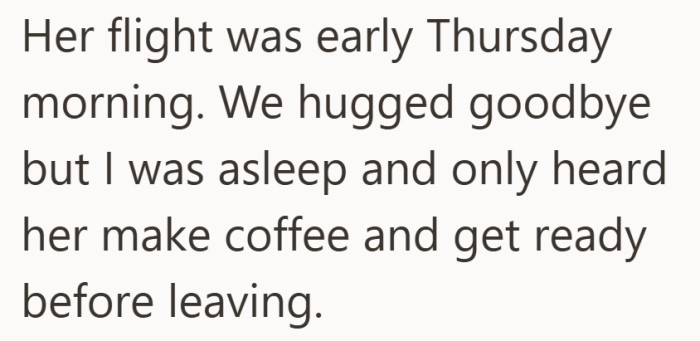 The goodbye was quiet and ordinary, nothing seemed out of place.