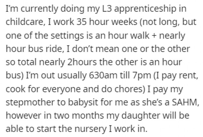 OP doesn't have a lot of free time in her day, so she lives with her father and stepmother, but she pulls her weight around the house