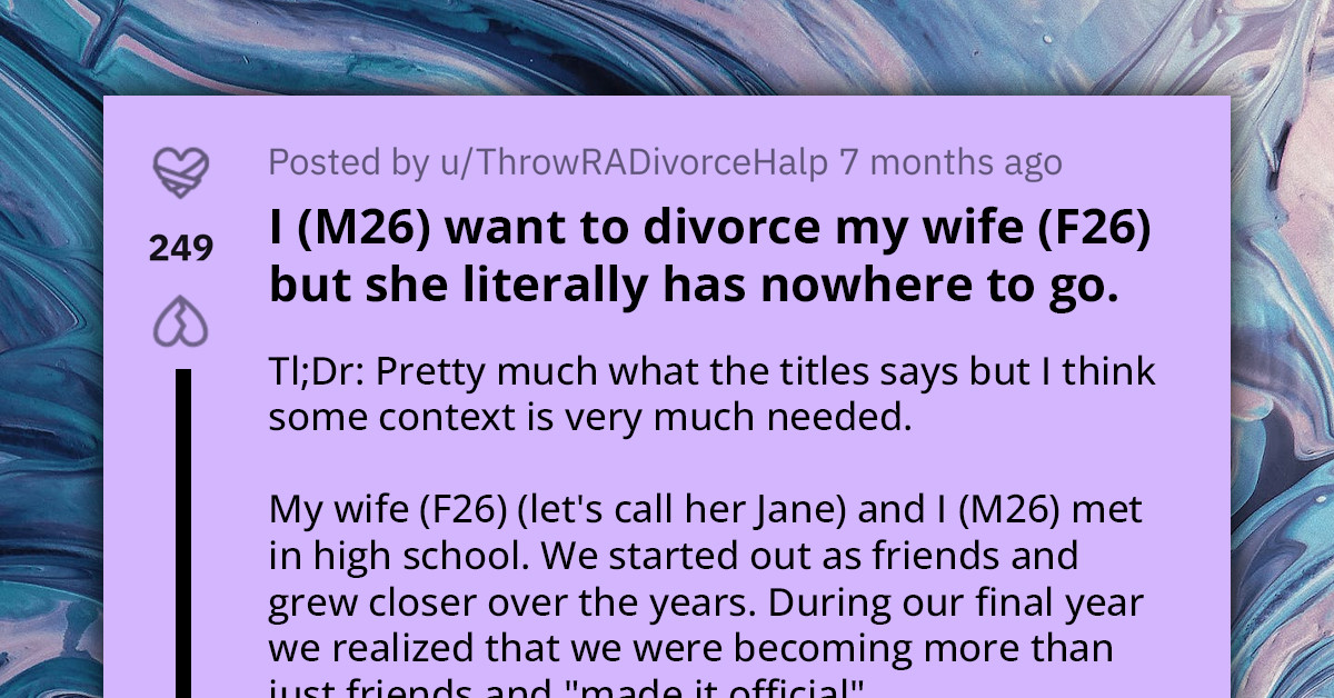 This Man Is Desperate To Divorce His Toxic Wife, But There's One Problem — She Has No Job, No Friends, And Is Financially Clueless