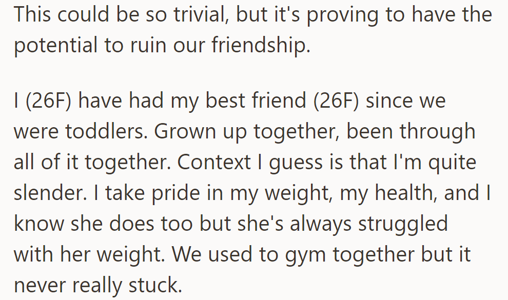 A lifelong friendship is tested by differences in body image—OP has a leaner body, and her best friend is on the heavier side.