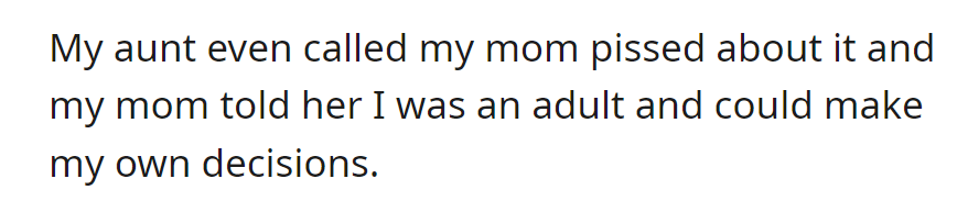 Her aunt called her mom upset; her mom said she's an adult and can decide for herself.