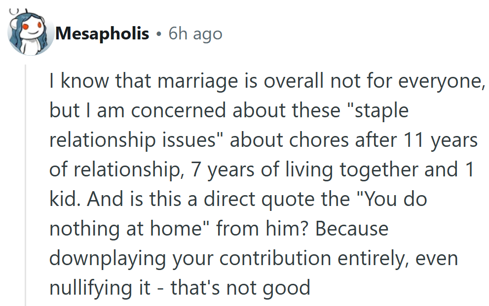 After a decade together, calling her lazy might not be the household task that needs prioritizing.