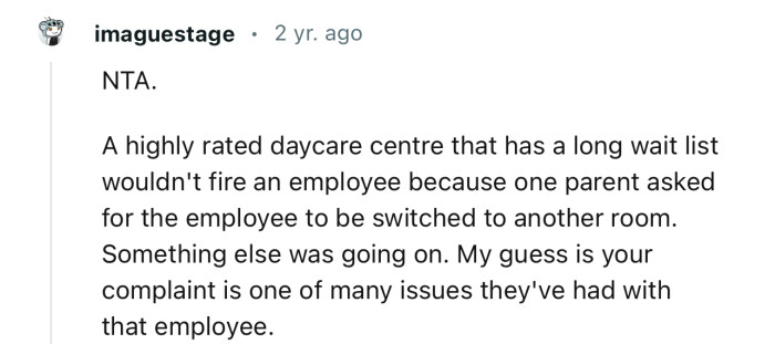 “My guess is your complaint is one of many issues they've had with that employee.”