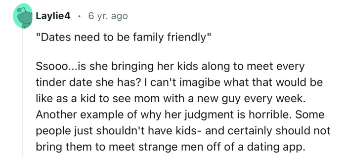 “Is she bringing her kids along to meet every Tinder date she has?”
