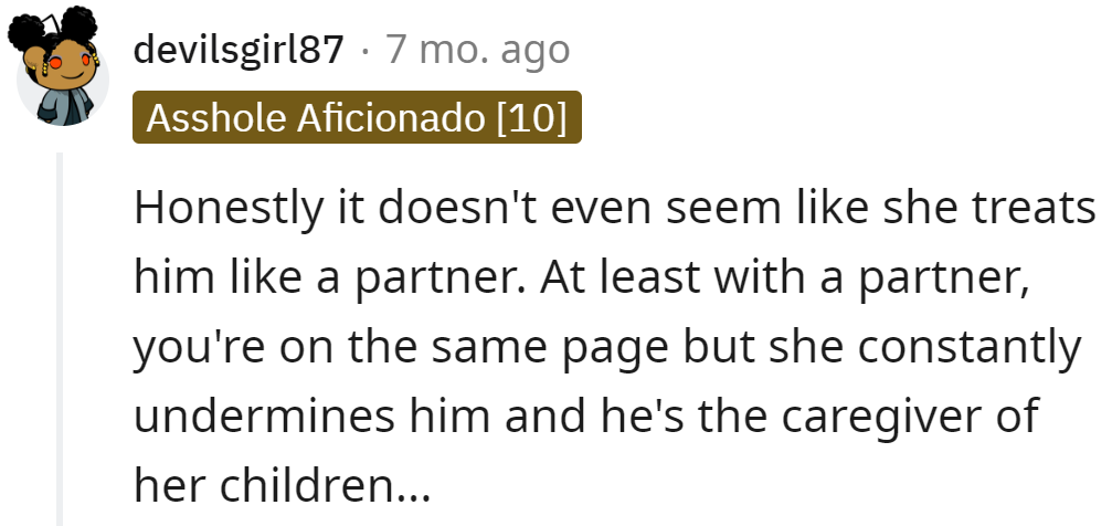 She doesn't respect him at all