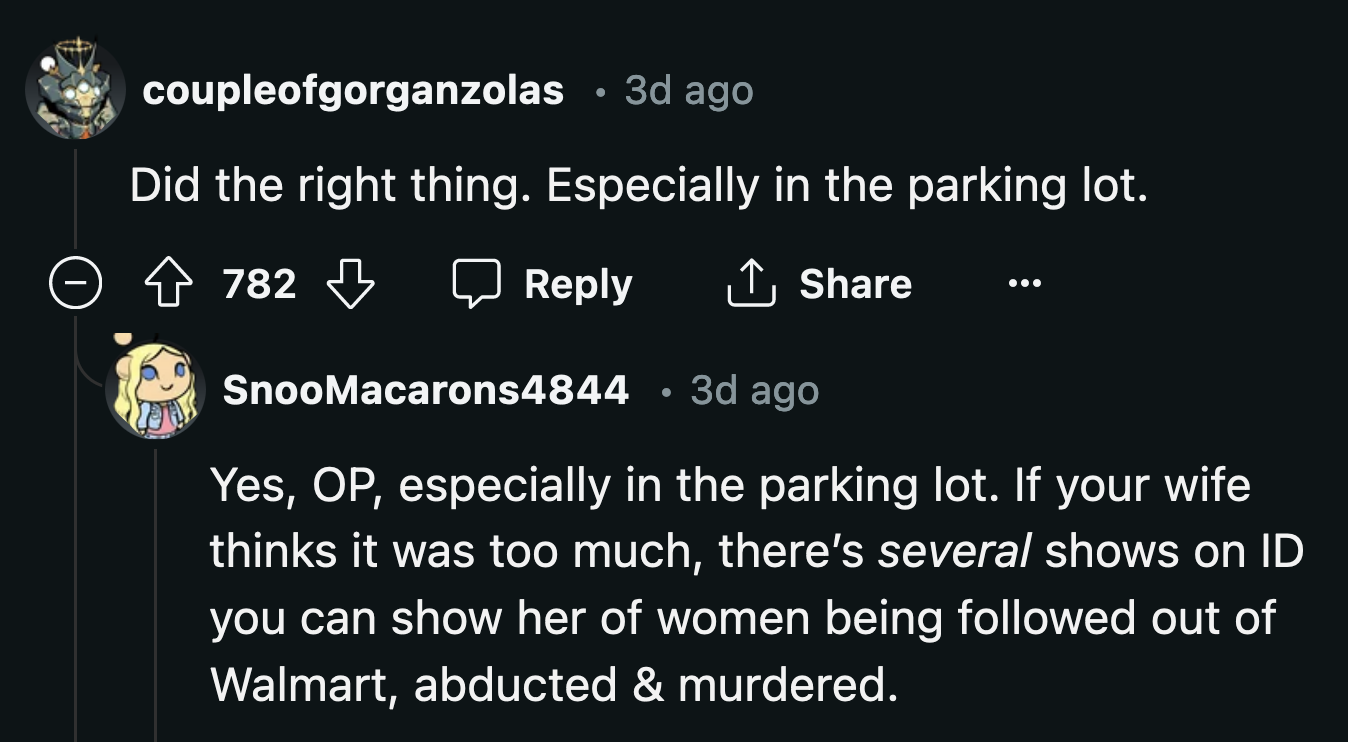 OP went above and beyond to protect that girl. He might have saved her life.