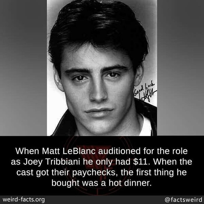 26. Matt LeBlanc only had $11 when he auditioned for his role on FRIENDS