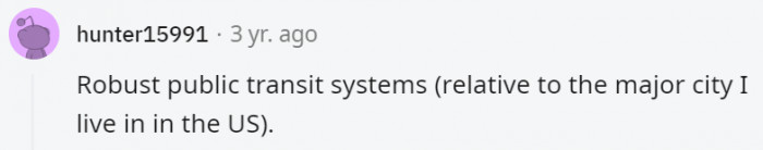 17. Public transport systems are certainly one thing the US should invest in more