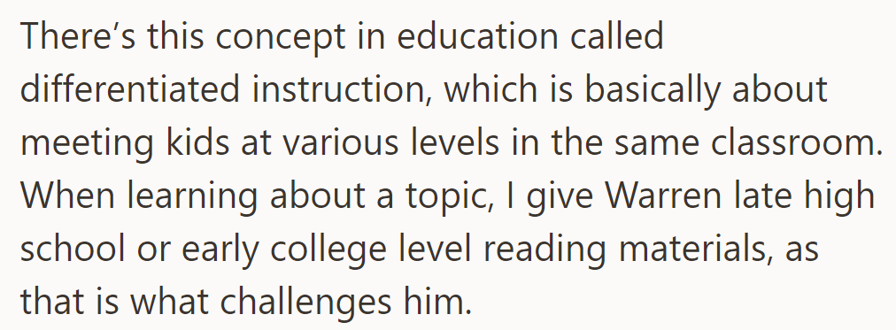 She employs differentiated instruction, giving Warren advanced reading materials to match his high academic abilities.