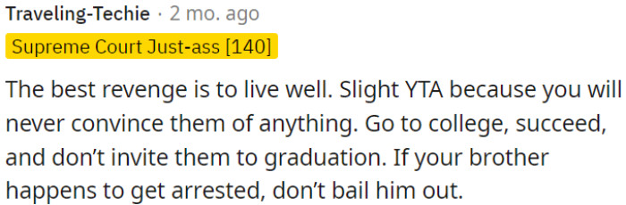 The best way for OP to deal with difficult family members is to focus on personal success and happiness.