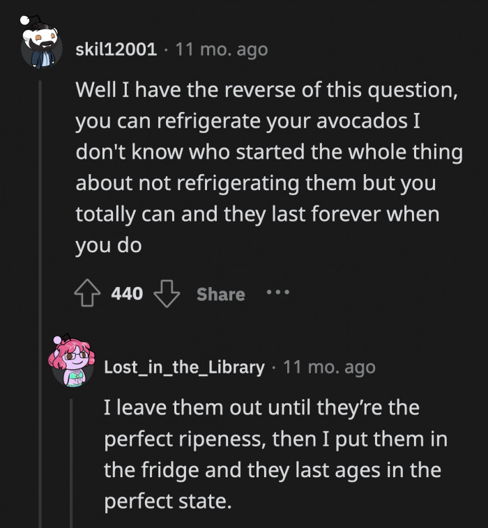 5. Avocados are tricky, but there’s a way to refrigerate them for better results.