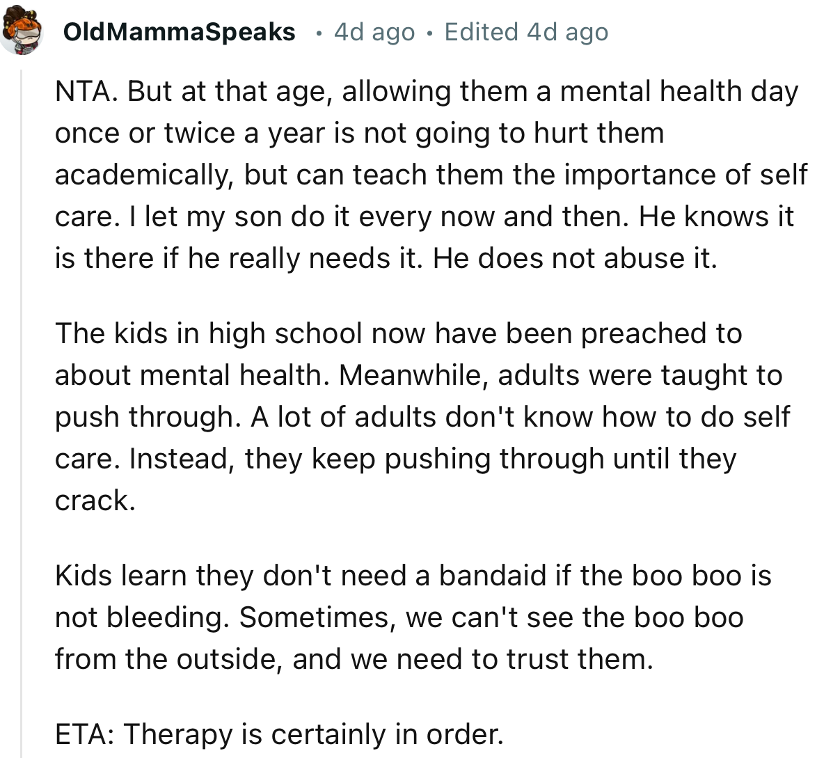 “NTA. But at that age, allowing them a mental health day once or twice a year is not going to hurt them academically.”